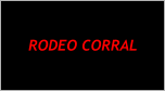 RODEO CORRAL